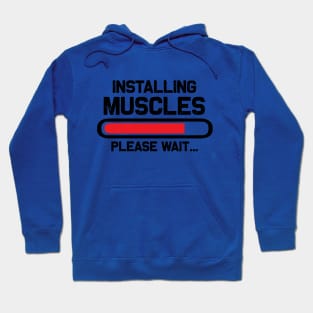 Installing Muscles please wait Hoodie